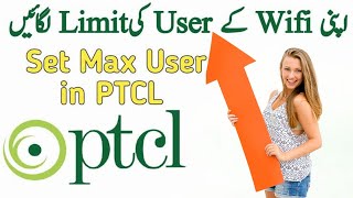 Easily Set User Limits on Your PTCL WiFi Router amp Know How to Manage Wifi Users amp Max Client Limits [upl. by Adrial]