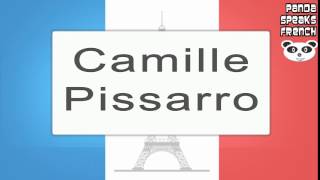 Camille Pissarro  How To Pronounce  French Native Speaker [upl. by Tehr572]