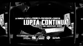 La Familia ✘ raku ✘ Phunk B ✘ Macanache ✘ Cedry2k  Lupta Continua The Guestlist Remix  Videoclip [upl. by Gallenz346]