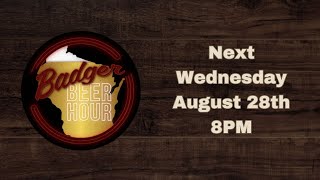 The Badger Beer Hour August 24 [upl. by Rebliw]