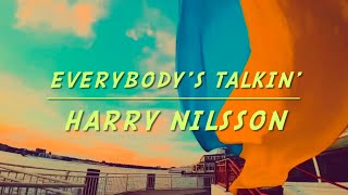 Everybody’s Talkin’  Harry Nilsson lyrics [upl. by Alim]