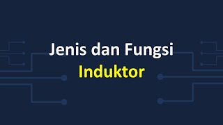 Jenis dan Fungsi Induktor [upl. by Spiegel]