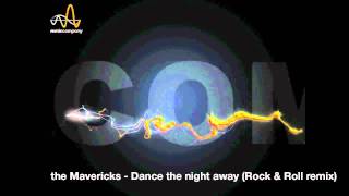 the Mavericks  Dance the night away Rock amp Roll remix [upl. by Shippee532]