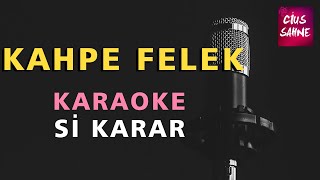 KAHPE FELEK SANA NETTİM NEYLEDİM Karaoke Altyapı Türküler  Si [upl. by Nibbor]