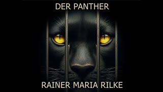 Der Panther  Rainer Maria Rilke [upl. by Eng534]