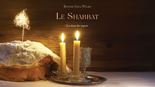 Le Shabbat le don du repos Bonnie Saul Wilks  CLC [upl. by Tipton]