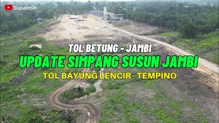 Drone View Bakal Simpang Susun Muaro Sebapo  Tol Bayung Lencir Tempino  Tol Betung Jambi [upl. by Aynwat]