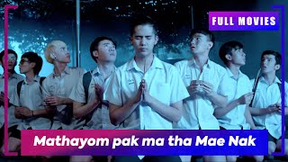 🎬 Mathayom pak ma tha Mae Nak 2014  Thai Full Movie  Dont Miss Out [upl. by Llecram]