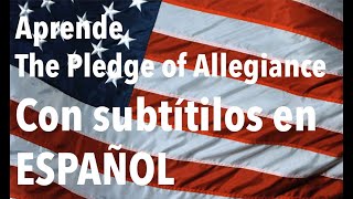 The Pledge of Allegiance  Subtítulos en Español  Ciudadania americana [upl. by Dowlen689]