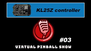 Virtual Pinball Show 03 KL25Z [upl. by Airun29]