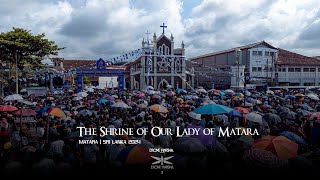 Annual Festa of The National Shrine of Our Lady of Matara2024මාතර අප ස්වාමී දුවගේ ජාතික සිද්ධස්ථානයේ [upl. by Dahl222]