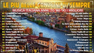 Le Più Belle Canzoni Italiane Di Sempre ️🎼 Musica italiana anni 70 80 90 i migliori [upl. by Avivah]