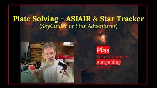 Plate Solving  ASIAIR amp SkyGuider or Star Adventurer also Polar Alignment amp Guiding astro [upl. by Mukerji100]