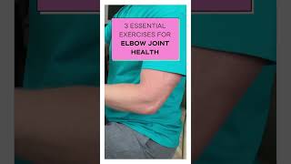 3 Essential Exercises for Elbow Joint Health [upl. by Brittne]