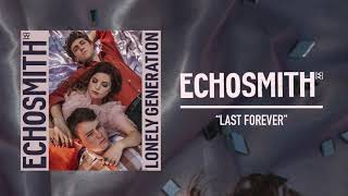 Echosmith  quotLast Foreverquot Official Audio [upl. by Beaver]