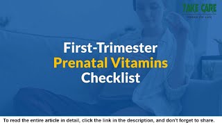 First Trimester Prenatal Vitamins Checklist for a Healthy Pregnancy [upl. by Larimer]