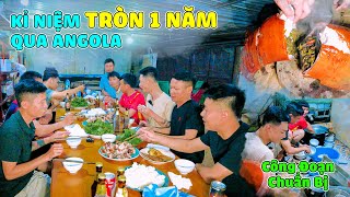 Tiệc Kỉ Niệm Tròn 1 Năm Qua Angola Cùng Anh Em Team Châu Phi [upl. by Naneik]