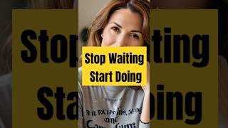 Stop Waiting Start Doing Quick Motivation [upl. by Nreval229]