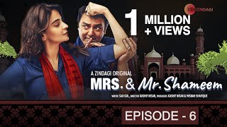 Mrs amp Mr Shameem  Episode 6  Saba Qamar Nauman Ijaz [upl. by Ecinert]