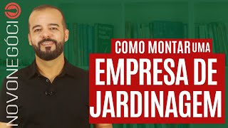 Como Montar Uma Empresa de Jardinagem Custos Capital de Giro Quais Serviços Oferecer [upl. by Godden23]