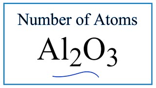 How to Find the Number of Atoms in Al2O3 Aluminum oxide [upl. by Arracahs199]