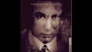 Shadmehr Aghili  Che Khab Hayee [upl. by Nosneb169]