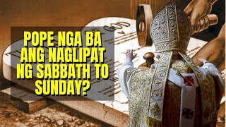 Episode 8 ANG POPE NG ROME BA ANG NAGLIPAT NG SABBATH TO SUNDAY [upl. by Oirtemed905]