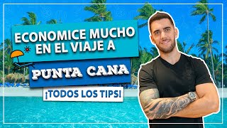 Cómo ahorrar MUCHO en el viaje a PUNTA CANA Tips para viajar MUY barato [upl. by Eeryk]