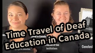 Time Travel of Deaf Education in Canada [upl. by Stillman609]