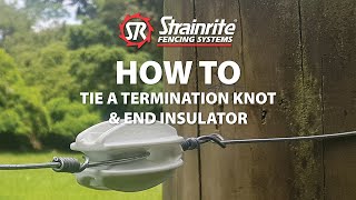 Strainrite  How to Tie A Termination Knot amp End Insulator [upl. by Grey]