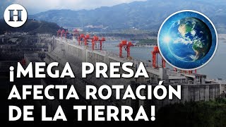 ¿Días durarán menos Construcción de mega presa en China alteró la rotación de la Tierra [upl. by Delbert]