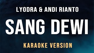 Sang Dewi  Lyodra Andi Rianto Karaoke [upl. by Nahgam831]