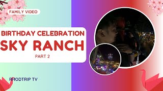 BIRTHDAY CELEBRATION  SKYRANCH TAGAYTAY  FAMILY VLOG PART 2 [upl. by Neelrahc716]