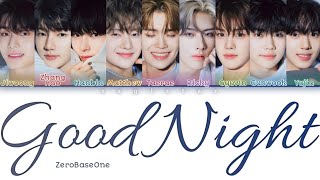 ZEROBASEONE 제로베이스원  Good Night lyrics color coded lyrics [upl. by Ylnevaeh35]