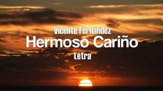 Vicente Fernández  Hermoso Cariño  letra [upl. by Ahders477]