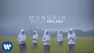 Putih AbuAbu  Mungkin Official Music Video [upl. by Kellen]