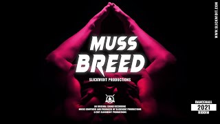 Dancehall Riddim Instrumental 2021  quotMUSS BREEDquot  Slickwidit Prod [upl. by Geordie]