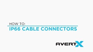 How to Connect AvertX IP66 Waterproof Cable Connectors [upl. by Hege]