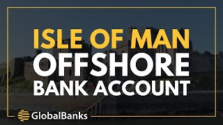 Open an Isle of Man Offshore Account [upl. by Faux955]