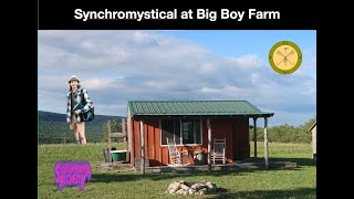 Synchromystical at Big Boy Farm [upl. by Iz]