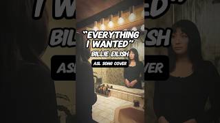 “Everything I Wanted” by Billie Eilish  ASL SONG COVER [upl. by Nyliram136]