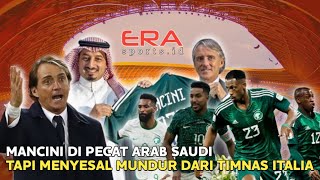 MANCINI DI PECAT ARAB SAUDI TAPI MENYESAL MUNDUR DARI TIMNAS ITALIA [upl. by Ayyidas]