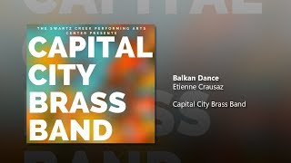 Balkan Dance  Etienne Crausaz  Capital City Brass Band [upl. by Lenard]