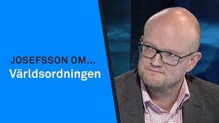 Josefsson om… världsordningen [upl. by Satterlee742]