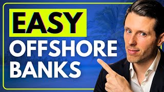 Easiest Countries to Open an Offshore Bank Account 2024 [upl. by Yreffej393]