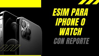 ESIM PARA IPHONES CON REPORTE O BLOQUEADOS FUNCIONA CON APPLE WATCH Y LAS IPADS [upl. by Eniamat]