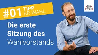 Erste Sitzung des Wahlvorstands Diese 6 Punkte sind zu klären  Betriebsratswahl Tipp 1 [upl. by Rehpotisrhc]