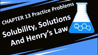 Chapter 13 Practice Problems Solubility Solutions and Henrys Law [upl. by Esli]