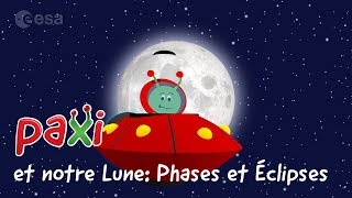 Paxi et notre Lune Phases et Éclipses [upl. by Efron]