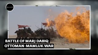 Marj Dabiq  The battle that transformed the Ottoman Empire into a global superpower [upl. by Norrabal488]